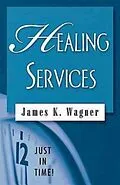 E-Book (epub) Just in Time! Healing Services von James K. Wagner