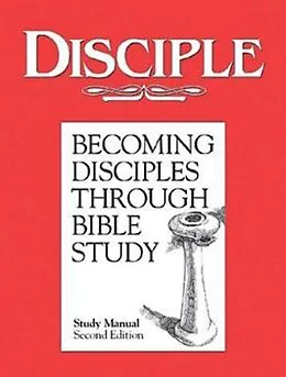 E-Book (epub) Disciple I Becoming Disciples Through Bible Study: Study Manual von Richard B. Wilke, Julia Kitchens Wilke Trust