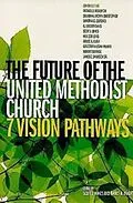 E-Book (epub) The Future of the United Methodist Church von Scott J. Jones, Bruce R. Ough
