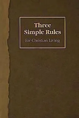 E-Book (epub) Three Simple Rules for Christian Living von Jeanne Torrence Finley, Rueben P. Job