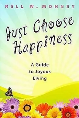 E-Book (epub) Just Choose Happiness von Nell W. Mohney