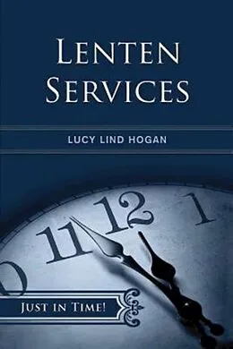 E-Book (epub) Just in Time! Lenten Services von Lucy Lind Hogan