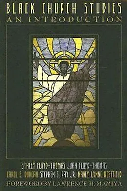 E-Book (epub) Black Church Studies von Stacey Floyd-Thomas, Juan M. Floyd-Thomas, Carol B. Duncan