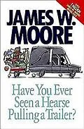 E-Book (epub) Have You Ever Seen a Hearse Pulling a Trailer? von James W. Moore