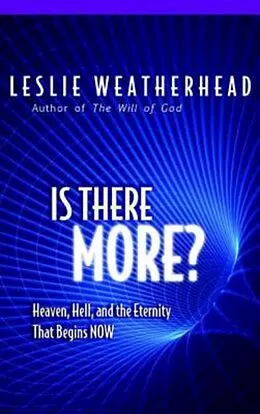 E-Book (epub) Is There More? von Leslie D. Weatherhead, A. Kingsley Weatherhead