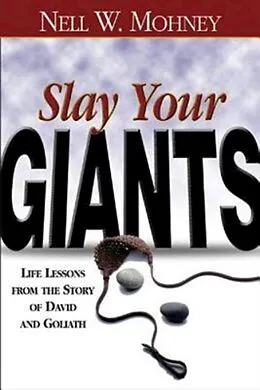 E-Book (epub) Slay Your Giants von Nell W. Mohney