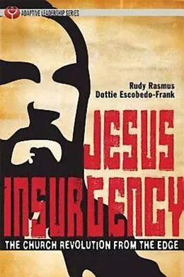 E-Book (epub) Jesus Insurgency von Rudy Rasmus, Dottie Escobedo-Frank