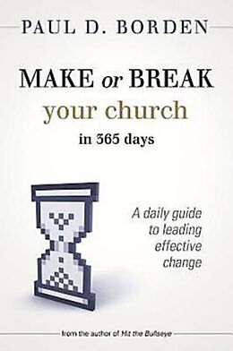 eBook (epub) Make or Break Your Church in 365 Days de Paul D. Borden