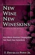 E-Book (epub) New Wine, New Wineskins von F. Douglas Powe