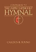 Kartonierter Einband Companion to the United Methodist Hymnal von Carlton R. Young