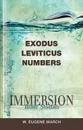 E-Book (epub) Immersion Bible Studies: Exodus, Leviticus, Numbers von W. Eugene March