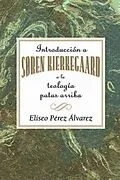 E-Book (epub) Introducción a Søren Kierkegaard, o la teología patas arriba AETH von Association for Hispanic Theological Education