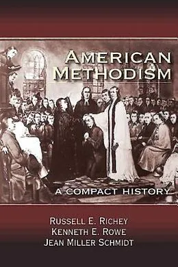 E-Book (epub) American Methodism von Jean Miller Schmidt, Russell E. Richey, Kenneth E. Rowe