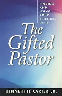 E-Book (epub) The Gifted Pastor von Kenneth H. Carter