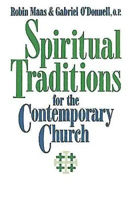 E-Book (epub) Spiritual Traditions for the Contemporary Church von Robin M. van L. Maas, Gabriel Odonnell