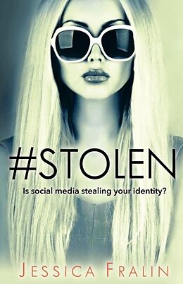 Kartonierter Einband Stolen: Is Social Media Stealing Your Identity? von Jessica Fralin