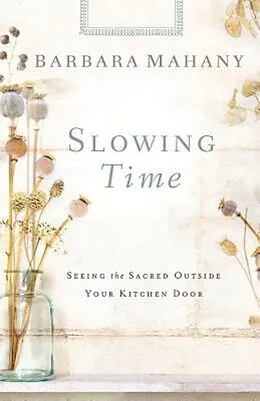 E-Book (epub) Slowing Time von Barbara Mahany