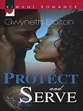 E-Book (epub) Protect and Serve von Gwyneth Bolton