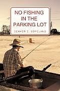 Couverture cartonnée No Fishing in the Parking Lot de E. Copeland Denver E. Copeland, Denver E. Copeland