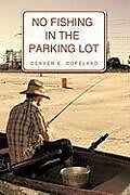 Livre Relié No Fishing in the Parking Lot de E. Copeland Denver E. Copeland, Denver E. Copeland