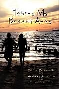 Kartonierter Einband Taking My Breath Away von Felicia Pascarella &. Anthony Dellaripa