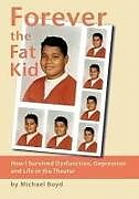 Livre Relié Forever the Fat Kid de Michael Boyd