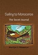 Livre Relié Sailing to Monoceros de Marilyn J. Ninomiya