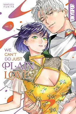 E-Book (epub) We Can't Do Just Plain Love, Volume 3 von Mafuyu Fukita