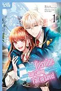 E-Book (epub) I Was Reincarnated as the Heroine on the Verge of a Bad Ending, and I'm Determined to Fall in Love!, Volume 1 von Kotoko