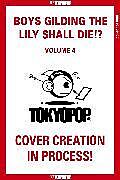 Couverture cartonnée Boys Gilding the Lily Shall Die!?, Volume 4 de Yomogimochi