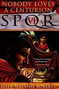 E-Book (epub) SPQR VI: Nobody Loves a Centurion von John Maddox Roberts