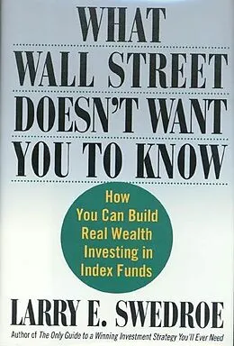 E-Book (epub) What Wall Street Doesn't Want You to Know von Larry E. Swedroe