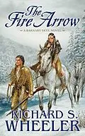 E-Book (epub) The Fire Arrow von Richard S. Wheeler