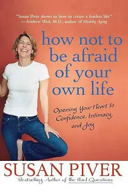 E-Book (epub) How Not to Be Afraid of Your Own Life von Susan Piver