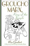 E-Book (epub) Groucho Marx, King of the Jungle von Ron Goulart