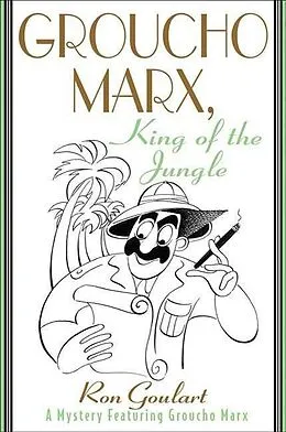 E-Book (epub) Groucho Marx, King of the Jungle von Ron Goulart