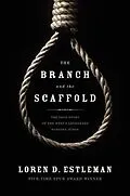 E-Book (epub) The Branch and the Scaffold von Loren D. Estleman