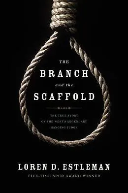 E-Book (epub) The Branch and the Scaffold von Loren D. Estleman