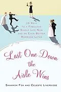 E-Book (epub) Last One Down the Aisle Wins von Celeste Liversidge, Shannon Fox
