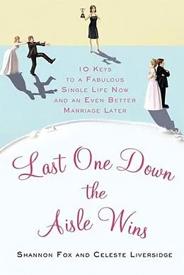 E-Book (epub) Last One Down the Aisle Wins von Celeste Liversidge, Shannon Fox