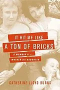 E-Book (epub) It Hit Me Like a Ton of Bricks von Catherine Lloyd Burns