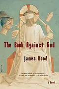 E-Book (epub) The Book Against God von James Wood