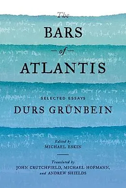 E-Book (epub) The Bars of Atlantis von Durs Grünbein