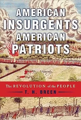 E-Book (epub) American Insurgents, American Patriots von T. H. Breen
