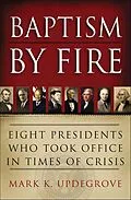 E-Book (epub) Baptism by Fire von Mark K. Updegrove