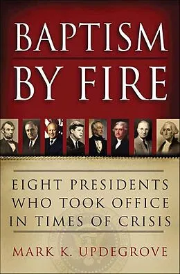 E-Book (epub) Baptism by Fire von Mark K. Updegrove