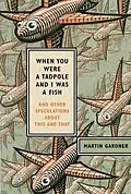 E-Book (epub) When You Were a Tadpole and I Was a Fish von Martin Gardner