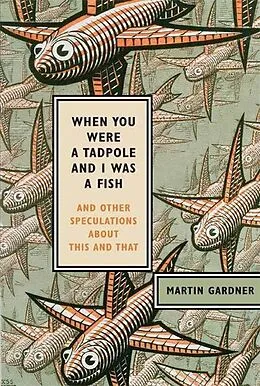 E-Book (epub) When You Were a Tadpole and I Was a Fish von Martin Gardner