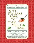 E-Book (epub) Why Italians Love to Talk About Food von Elena Kostioukovitch