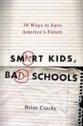 E-Book (epub) Smart Kids, Bad Schools von Brian Crosby